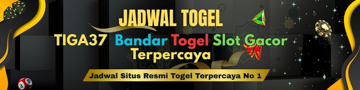 Tiga37 Jadwal Situs Resmi Togel Terpercaya No 1 dengan update hasil togel akurat dan pasaran lengkap